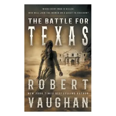 "The Battle for Texas" - "" ("Vaughan Robert")