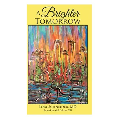 "A Brighter TOMORROW" - "" (" Lori Schneider")