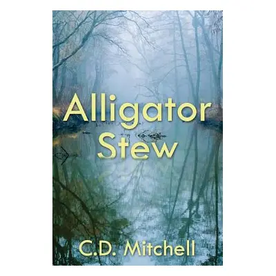 "Alligator Stew" - "" ("Mitchell C. D.")