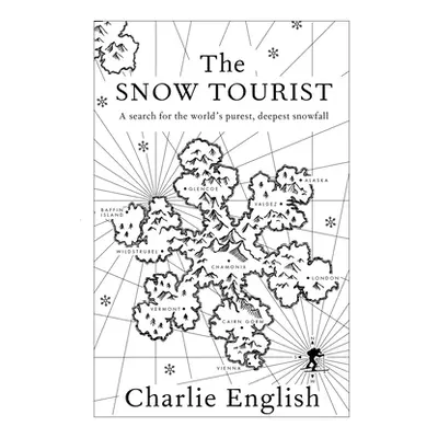 "The Snow Tourist: A Search for the World's Purest, Deepest Snowfall" - "" ("English Charlie")