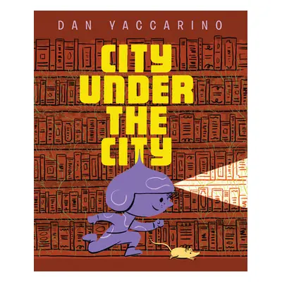 "City Under the City" - "" ("Yaccarino Dan")