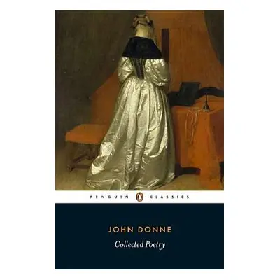 "Collected Poetry" - "" ("Donne John")