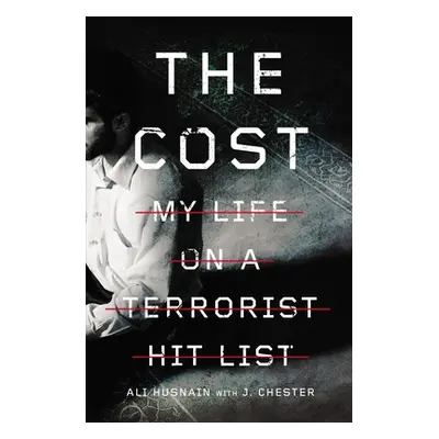 "The Cost: My Life on a Terrorist Hit List" - "" ("Husnain Ali")