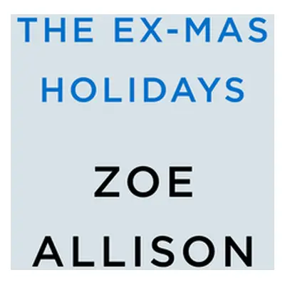 "The Ex-Mas Holidays" - "" ("Allison Zoe")