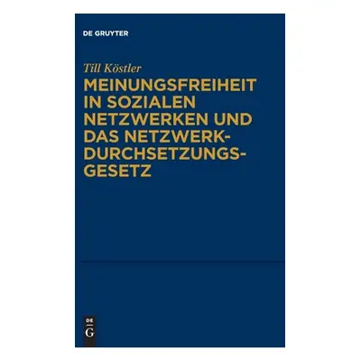 "Meinungsfreiheit in sozialen Netzwerken und das Netzwerkdurchsetzungsgesetz" - "" ("Kstler Till