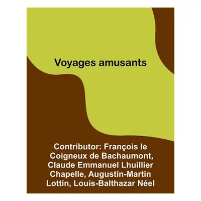 "Voyages amusants" - "" ("Franois Le Coigneux de Bachaumont Con")