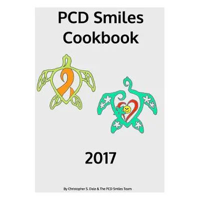 "PCD Smiles Cookbook: 2017" - "" ("Dale Christopher")