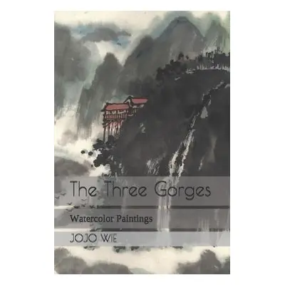 "The Three Gorges: Watercolor Paintings" - "" ("Wie Jojo")