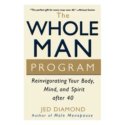 "The Whole Man Program: Reinvigorating Your Body, Mind, and Spirit After 40" - "" ("Diamond Jed"