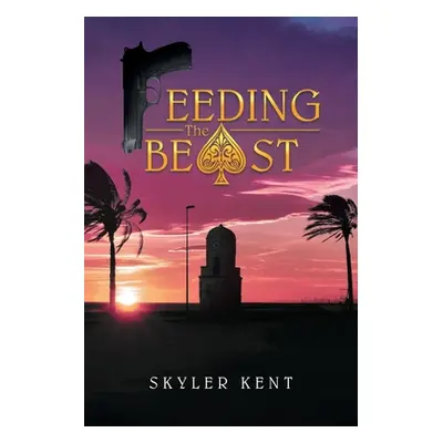 "Feeding the Beast" - "" ("Kent Skyler")