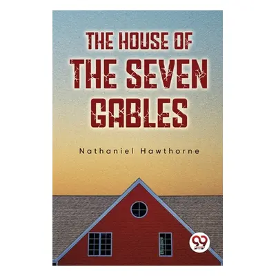 "The House Of The Seven Gables" - "" ("Hawthorne Nathaniel")