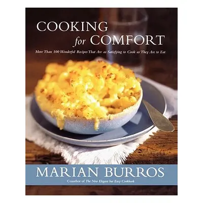 "Cooking for Comfort: More Than 100 Wonderful Recipes That Are as Satisf" - "" ("Burros Marian")