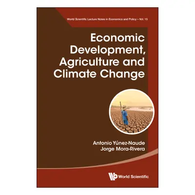 "Economic Development, Agriculture and Climate Change" - "" ("Naude Antonio Yunez")