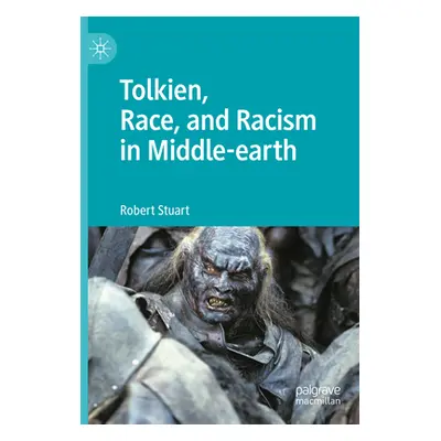 "Tolkien, Race, and Racism in Middle-Earth" - "" ("Stuart Robert")