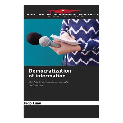 "Democratization of information" - "" ("Lima Higo")