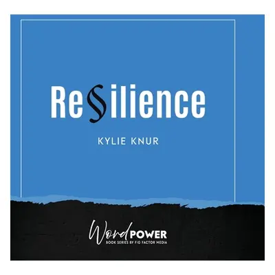 "Resilience" - "" ("Knur Kylie")