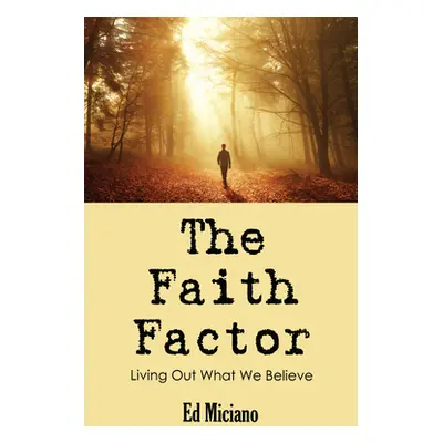 "The Faith Factor" - "" ("Miciano Edoardo S.")