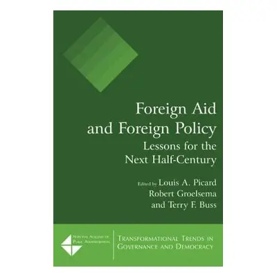 "Foreign Aid and Foreign Policy: Lessons for the Next Half-century" - "" ("Picard Louis A.")