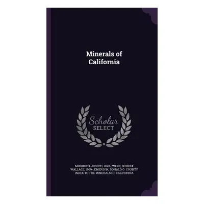 "Minerals of California" - "" ("Murdoch Joseph")