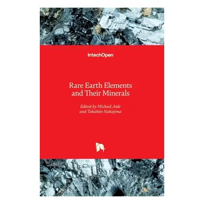 "Rare Earth Elements and Their Minerals" - "" ("Aide Michael")