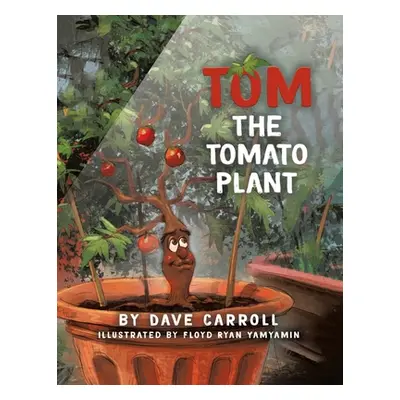 "Tom The Tomato Plant" - "" ("Carroll Dave")