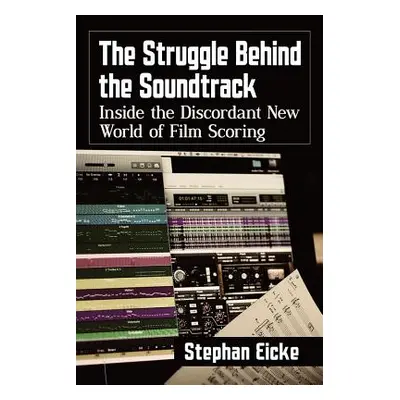 "The Struggle Behind the Soundtrack: Inside the Discordant New World of Film Scoring" - "" ("Eic