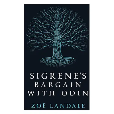 "Sigrene's Bargain with Odin" - "" ("Landale Zo")