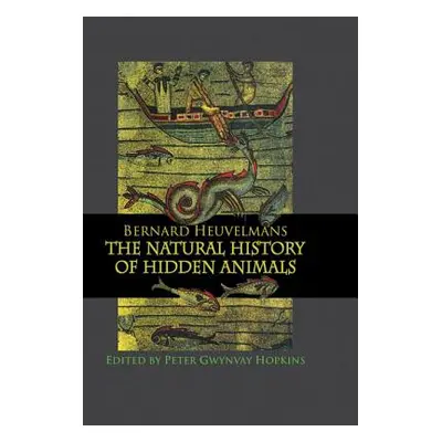 "Natural History Of Hidden Animals" - "" ("Heuvelmans Bernard")