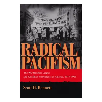 "Radical Pacifism: The War Resisters League and Gandhian Nonviolence in America, 1915-1963" - ""