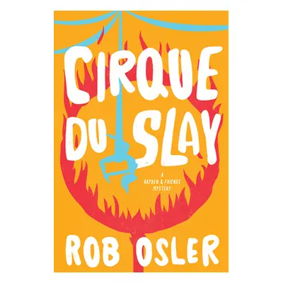 "Cirque Du Slay" - "" ("Osler Rob")