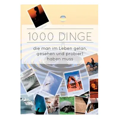 "1000 Dinge die man im Leben getan, gesehen und probiert haben muss: Black and White Edition" - 