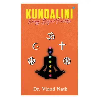 "Kundalini Energy Beyond Faiths" - "" ("Nath Vinod")