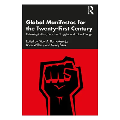 "Global Manifestos for the Twenty-First Century: Rethinking Culture, Common Struggles, and Futur