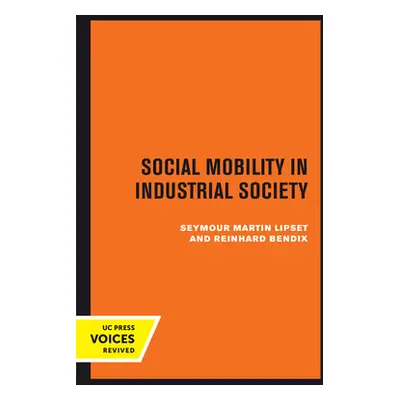 "Social Mobility in Industrial Society" - "" ("Lipset Seymour Martin")