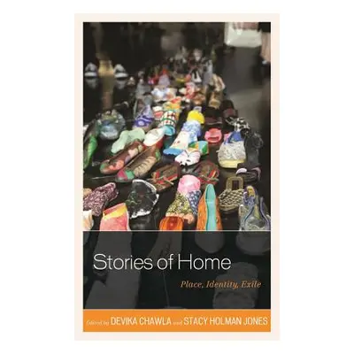 "Stories of Home: Place, Identity, Exile" - "" ("Chawla Devika")