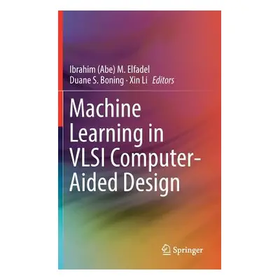 "Machine Learning in VLSI Computer-Aided Design" - "" ("Elfadel")