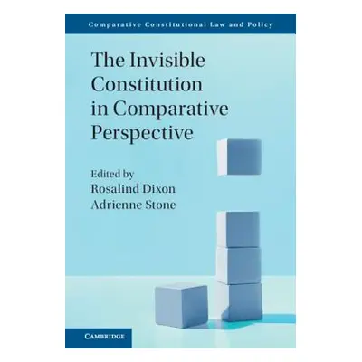 "The Invisible Constitution in Comparative Perspective" - "" ("Dixon Rosalind")