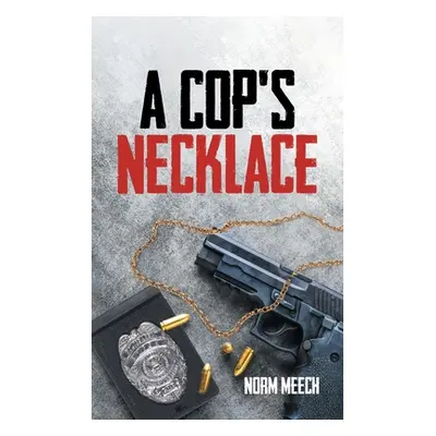 "A Cop's Necklace" - "" ("Meech Norm")