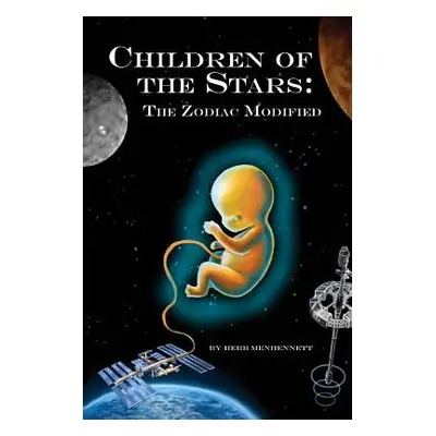 "Children of the Stars: The Zodiac Modified" - "" ("Menhennett Herbert E.")