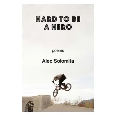 "Hard To Be a Hero" - "" ("Solomita Alec")