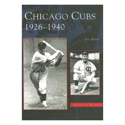 "Chicago Cubs: 1926-1940" - "" ("Ahrens Art")