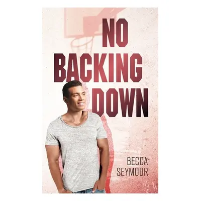 "No Backing Down" - "" ("Seymour Becca")