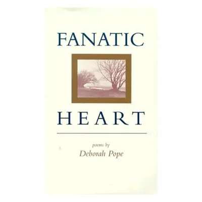 "Fanatic Heart: Poems" - "" ("Pope Deborah")