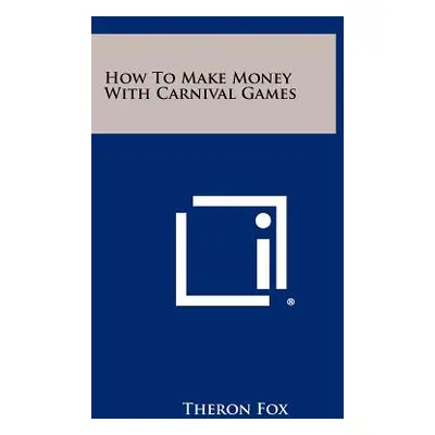 "How To Make Money With Carnival Games" - "" ("Fox Theron")