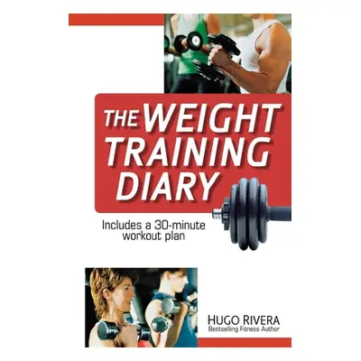 "The Weight Training Diary" - "" ("Rivera Hugo")