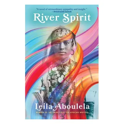 "River Spirit" - "" ("Aboulela Leila")