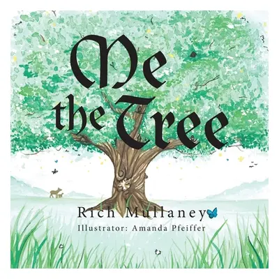 "Me the Tree" - "" ("Mullaney Rich")