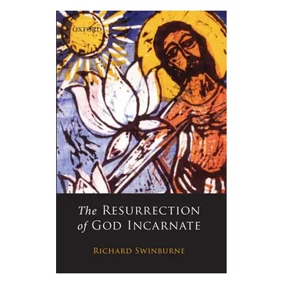 "The Resurrection of God Incarnate" - "" ("Swinburne Richard")