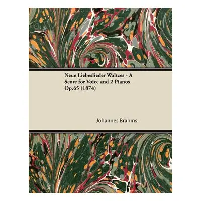 "Neue Liebeslieder Waltzes - A Score for Voice and 2 Pianos Op.65 (1874)" - "" ("Brahms Johannes