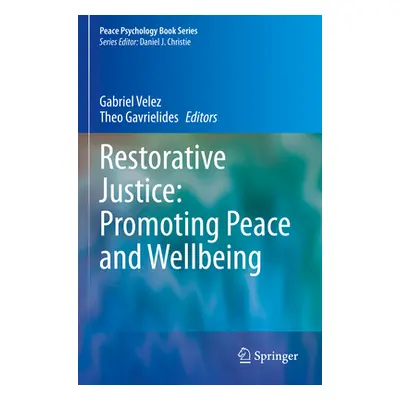 "Restorative Justice: Promoting Peace and Wellbeing" - "" ("Velez Gabriel")